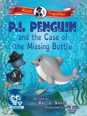 cover image of P.I. Penguin and the Case of the Missing Bottle